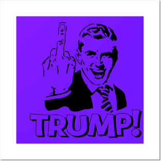 MIDDLE FINGER TRUMP POLITICALLY INCORRECT Posters and Art